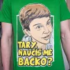 Tričko Naučíš mě Backo